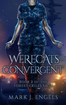 Werecats Convergent - Forest Exiles Saga, #2