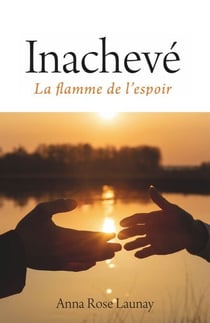 Inachevé - La flamme de l'espoir