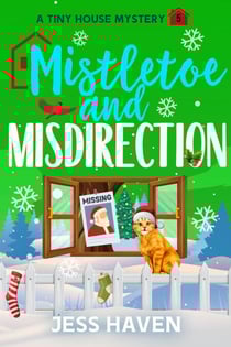 Mistletoe and Misdirection - Tiny House Mysteries, #5