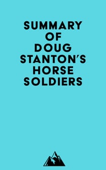 Summary of Doug Stanton's Horse Soldiers