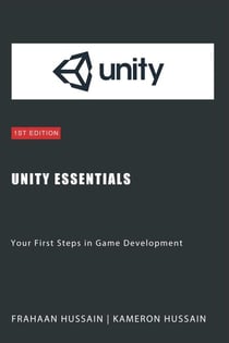 Unity Essentials: Your First Steps in Game Development - Unity Game Development Series