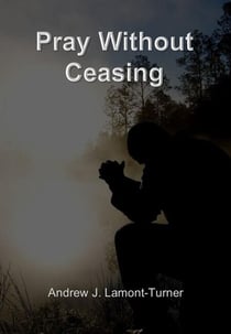Pray Without Ceasing