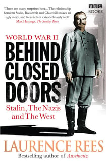 World War Two: Behind Closed Doors - Stalin, the Nazis and the West