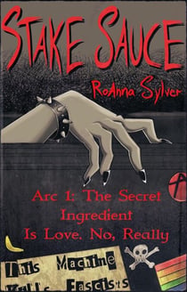 Arc 1: The Secret Ingredient Is Love. No, Really - Stake Sauce, #1