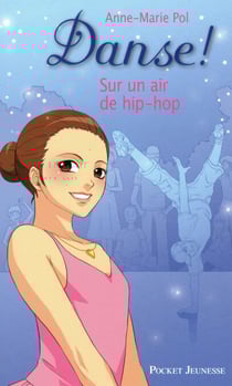 Danse ! - tome 4 Sur un air de hip-hop - Sur un air de hip-hop