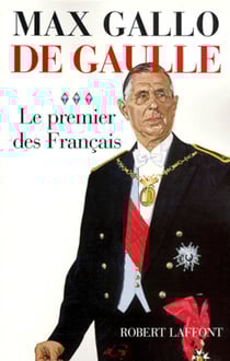 De Gaulle - tome 3 - Le premier des Français - 1946 - 1962 - Le premier des Français