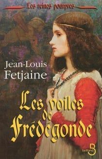 Les voiles de Frédégonde - Les Reines pourpres T1