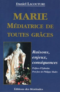 Marie Médiatrice de toutes grâces - Raisons, enjeux, conséquences