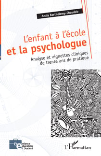 L'enfant à l'école et la psychologue - Analyse et vignettes cliniques de trente ans de pratique
