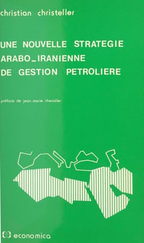 Une nouvelle stratégie arabo-iranienne de gestion pétrolière