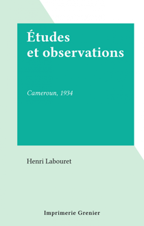 Études et observations - Cameroun, 1934