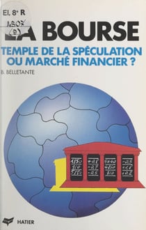 La Bourse - Temple de la spéculation ou marché financier ?