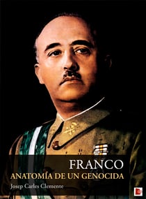 Franco - Anatomía de un genocida