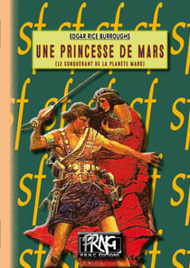 Une Princesse de Mars (Cycle de Mars n° 1) - Le Conquérant de la planète Mars