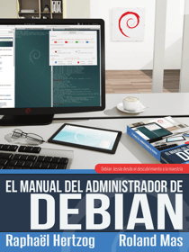El manual del Administrador de Debian - Debian Jessie desde el descubrimiento a la maestría