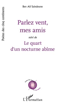 Parlez vent mes amis - Suivi de Le quart d'un nocturne abîme