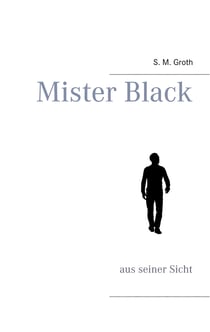 Mister Black - aus seiner Sicht