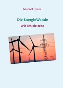 Die EnergieWende - Wie ich sie sehe