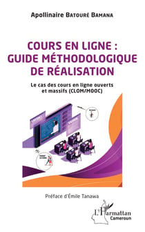 Cours en ligne : guide méthodologique de réalisation - Le cas des cours en ligne ouverts et massifs (CLOM/MOOC)