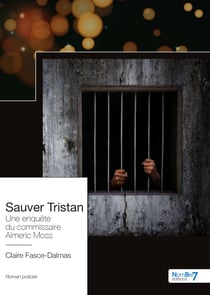 Sauver Tristan - Une enquête du commissaire Aimeric Moss