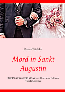 Mord in Sankt Augustin - Rhein-Sieg-Kreis Krimi --> Der vierte Fall von Thekla Sommer