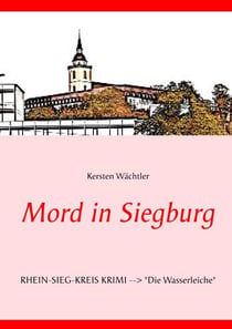 Mord in Siegburg - RHEIN-SIEG-KREIS KRIMI  --> "Die Wasserleiche"