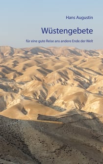 Wüstengebete - für eine gute Reise ans andere Ende der Welt