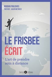 Le frisbee écrit - L'art de prendre soin à distance