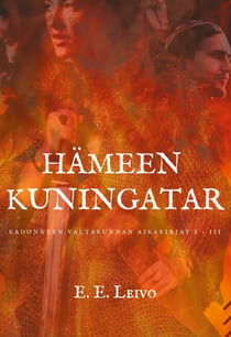 Hämeen kuningatar - Kadonneen valtakunnan aikakirjat I - III
