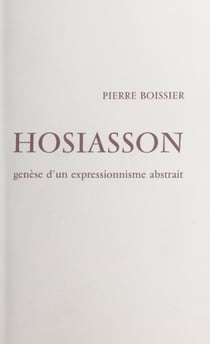 Hosiasson - Genèse d'un expressionnisme abstrait