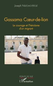 Gassama Coeur-de-lion - Le courage et l'héroïsme d'un migrant