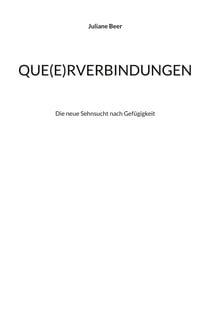 Que(e)rverbindungen - Die neue Sehnsucht nach Gefügigkeit
