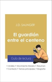 Guía de lectura El guardián entre el centeno (análisis literario de referencia y resumen completo)