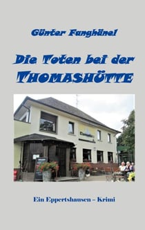 Die Toten bei der Thomashütte - Ein Epertshausen - Krimi