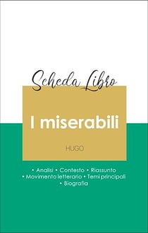 Scheda libro I miserabili (analisi letteraria di riferimento e riassunto completo)