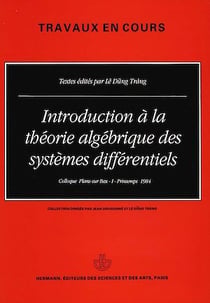 Introduction à la théorie algébrique des systèmes différentiels - Colloque Plans-sur-Bex I, printemps 1984