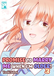 Promise to Marry Me when I'm Older! - Volume 3 (Irodori Comics)