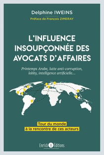 L'influence insoupçonnée des avocats d'affaires - Printemps arabe, lutte anti-corruption, lobby, intelligence artificielle... Tour du monde à la rencontre de ces acteurs