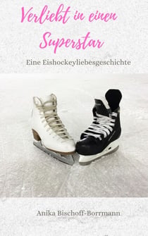 Verliebt in einen Superstar - Eine Eishockeyliebesgeschichte