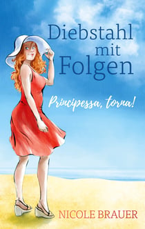 Diebstahl mit Folgen - Principessa, torna!