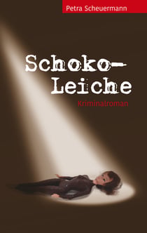 Schoko-Leiche - Kriminalroman