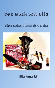 Das Buch von Elia - Eine Reise durch den Geist
