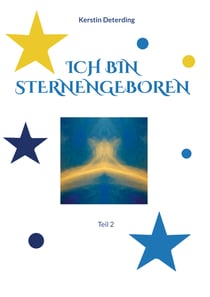Ich bin Sternengeboren - Teil 2