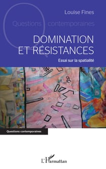 Domination et résistances - Essai sur la spatialité