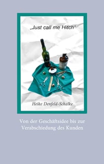 "Just call me Hitch" - Von der Geschäftsidee bis zur Verabschiedung des Kunden