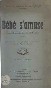 Bébé s'amuse - Vaudeville en deux actes et trois tableaux, représenté pour la première fois, à Paris, aux concerts Pacra : Fauvette, Chansonia, Fantasio