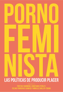 Porno feminista - Las políticas de producir placer