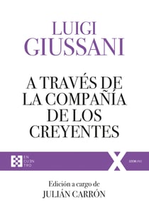 A través de la compañía de los creyentes - Ejercicios Espirituales de Comunión y Liberación (1994-1996)