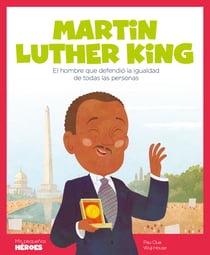 Martin Luther King - El hombre que defendió la igualdad de todas las personas