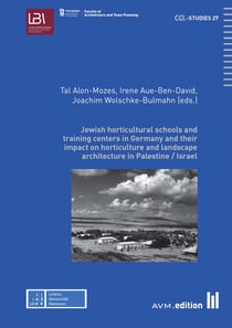 Jewish horticultural schools and training centers in Germany and their - and their impact on horticulture and landscape architecture in Pal